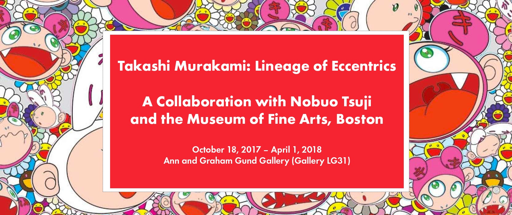 MFA EXHIBIT OF TAKASHI MURAKAM