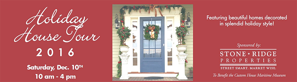 23rd Annual Holiday House Tour at Custom House Maritime Museum