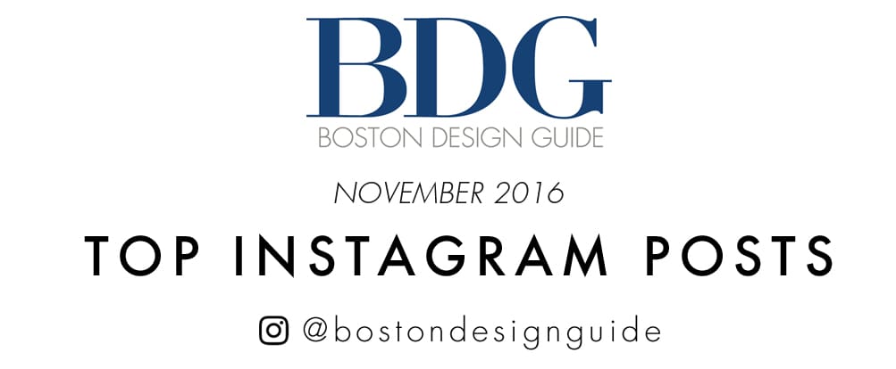 BDG Top Instagram Posts: November 2016 - Boston Design Guide
